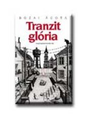 Bozai Ágota: Tranzit glória. Magyar Könyvklub,2002.