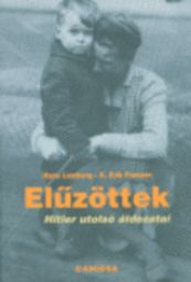 Hans Lemberg- K. Erik Franzen: Elűzöttek. Hitler utolsó áldozatai